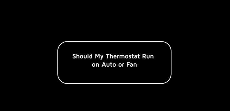Should My Thermostat Run on Auto or Fan